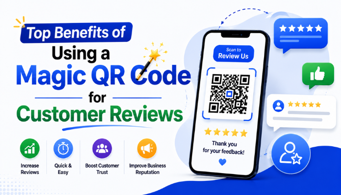 Top Benefits of Using a Magic QR Code for Customer Reviews