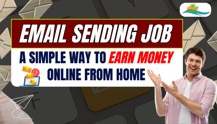Email Sending Job: A Simple Way to Earn Money Online from Home
