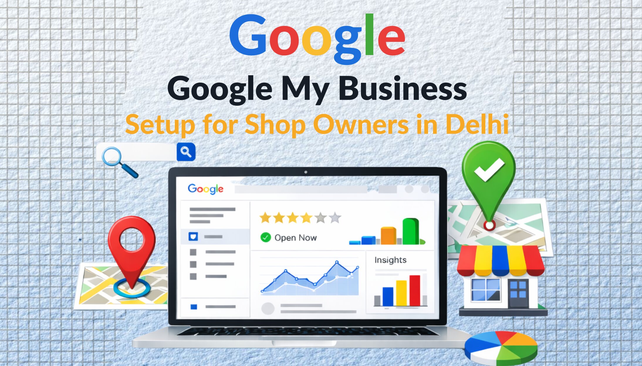 Google My Business Setup for Shop Owners in Delhi
