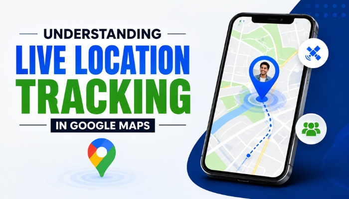 Understanding Live Location Tracking in Google Maps