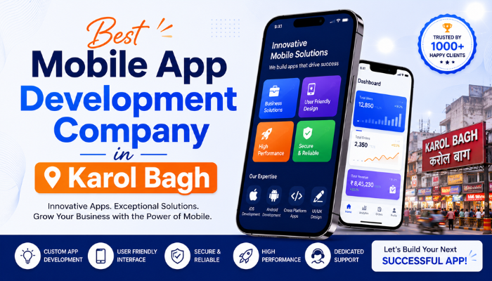 Best Mobile App Development Company in Karol Bagh | Android, iOS & Flutter App Developers