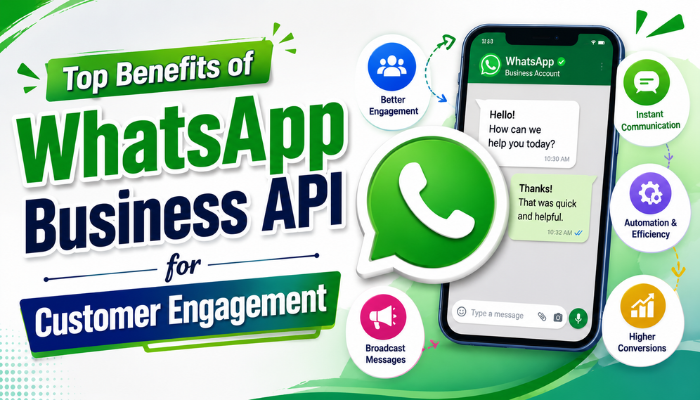 Top Benefits of WhatsApp Business API for Customer Engagement