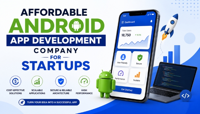 Affordable Android App Development Company for Startups